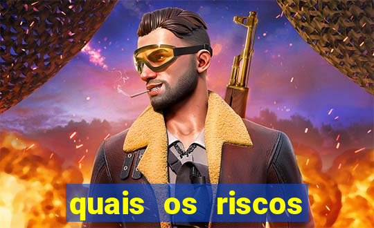 quais os riscos dos jogos de aposta